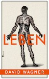 David Wagner: „Leben“  &copy; © Rowohlt Verlag David Wagner: „Leben“ 