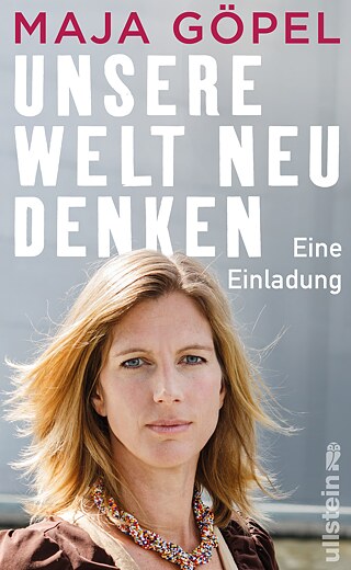 Unsere Welt neu denken © © Ullstein Verlag, Berlin, 2020  Unsere Welt neu denken