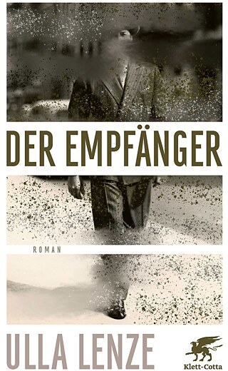 Ulla Lenze, Der Empfänger © © Klett-Cotta, Stuttgart, 2020  Ulla Lenze, Der Empfänger