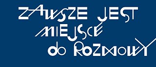 Zawsze jest miejsce do rozmowy