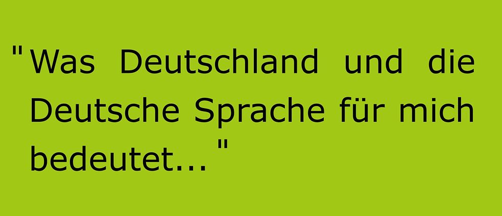Was Deutsch und die Deutsche Sprache für mich bedeutet