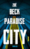 Zoë Beck_Paradise City © © Suhrkam / Insel Verlag Zoë Beck_Paradise City