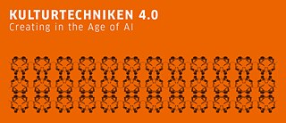 Kulturtechniken 4.0: Creating in the Age of AI