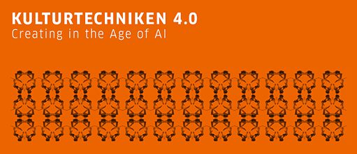 Kulturtechniken 4.0: Creating in the Age of AI