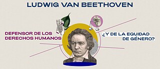 Ludwig van Beethoven - defensor de los derechos humanos -¿y de la equidad de género?