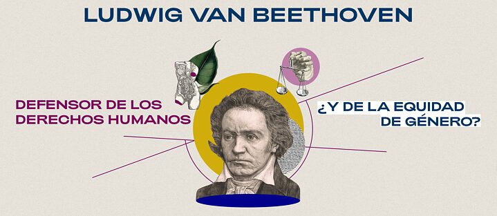Ludwig van Beethoven - defensor de los derechos humanos -¿y de la equidad de género?