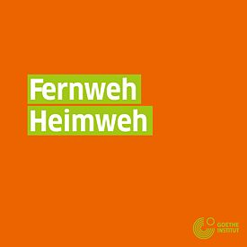Fernweh / Heimweh