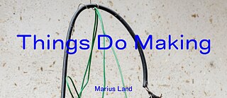 Things do making - Marius Land © © Marius Land Marius Land_Things do making by