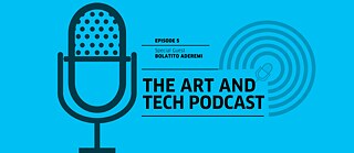 The Art & Tech Podcast: Episode 5 Banner © © Goethe-Institut / Jeremiah Ikongio The Art & Tech Podcast: Episode 5 Banner