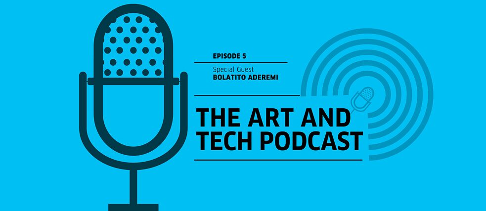 The Art & Tech Podcast: Episode 5 Banner