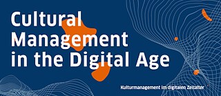 Kulturmanagement im Digitalen Zeitalter