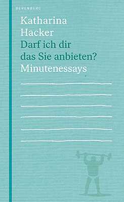 Darf ich dir das Sie anbieten? von Katharina Hacker