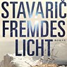 Fremdes Licht von Michael Stavarič