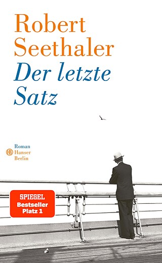 Der letzte Satz von Robert Seethaler © © Hanser Literaturverlage, Berlin, 2020 Der letzte Satz von Robert Seethaler