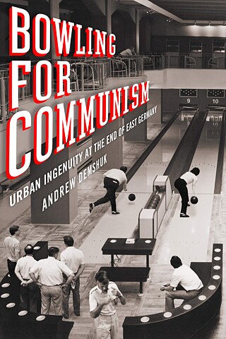Book Cover © Cornell University Press Bowling for Communism Cover
