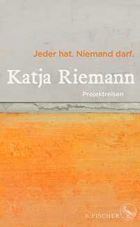 Jeder hat. Niemand darf. von Katja Riemann
