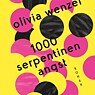 Olivia Wenzel: 1000 Serpentinen Angst.
