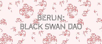 DAO Berlin Black Swan