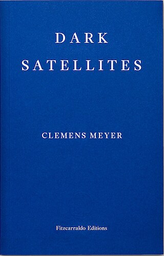 Book cover: Dark Satellites      © © Fitzcarraldo Editions      Book cover: Dark Satellites     