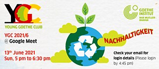 2020 was a landmark year for digital learning. Goethe -Institut Chennai also took the digital path last year and launched the Young Goethe Club (YGC) for German learners in schools in Tamil Nadu and Andhra Pradesh.  The time has really flown and now we are on the 12th session of YGC.  For ONE YEAR the Young Goethe Club (YGC) has been disseminating information to more than 800 students across Tamilnadu and Andhra Pradesh .It has reached many students successfully. We are carrying forward the momentum to the 12thsession ofYGC.   Get to know more about the Sustainability through our session NACHHALTIGKEIT this month.  This session will take place on Sunday 13th June from 5 pm to 6.30 pm. We look forward to your participation! 