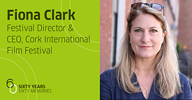 Fiona Clark, Festival Director & CEO, Cork International Film Festival
