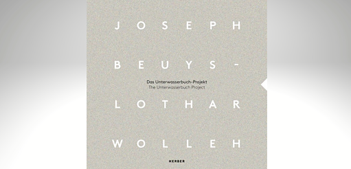 Joseph Beuys und Lothar Wolleh. Das Unterwasserbuch-Projekt