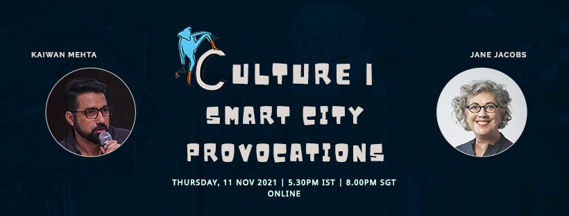 Culture | Smart City Provocations #1: Kaiwan Mehta x Jane Jacobs
