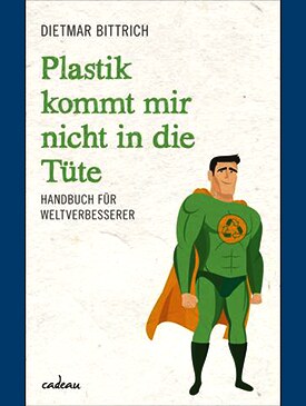 Plastik kommt mir nicht in die Tüte