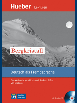 Bergkristall - Eine Weihnachtsgeschichte nach Adalbert Stifter (DaF)