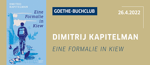 Goethe-Buchclub 26.4.2022 Dimitrij Kapitelman mit Buch-Cover von Eine Formalie in Kiew