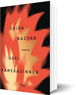 Drei Kameradinnen, Shida Bazyar | Kiepenheuer & Witsch, 2021