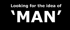 Looking for the idea of ‘MAN’ image