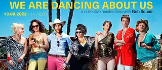 Gob Squad 2022 Workshop