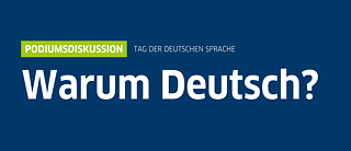 Podiumsdiskussion: Warum Deutsch?