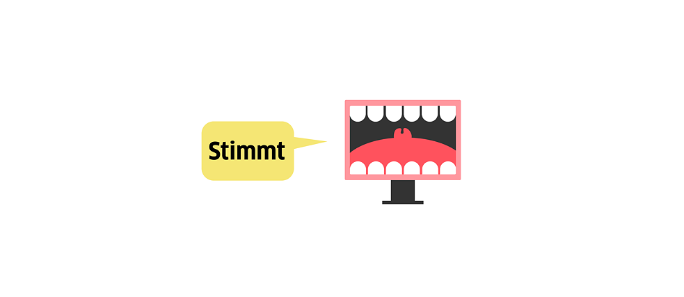 Ein Computerbildschirm, auf dem ein offener Mund zu sehen ist, mit einer Sprechblase in der "Stimmt" steht.