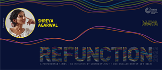 Refunction 2022 - Maya by Shreya Agarwal © Goethe-Institut / Max Mueller Bhavan New Delhi