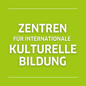 Zentren für internationale Kulturelle Bildung