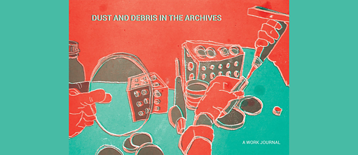 DUST AND DEBRIS IN THE ARCHIVES by Line Krom