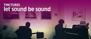 TINCTURES_Let Sound be Sound