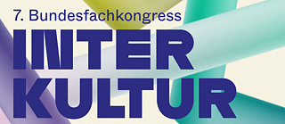 7. Bundesfachkongress Interkultur vom 13.09.-15.09.2023 in Potsdam