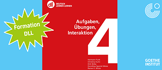 Formation du Goethe-Institut en France pour enseignantes et enseignants autour du thème « Tâches, Exercices, Interactions » (DLL 4)