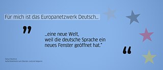 Quote from alumna: "For me, Europanetzwerk Deutsch is a new world, because the German language has opened a new window." (Sonya Staykova, Supervisory Authority to the Supreme Judicial Council Bulgaria)