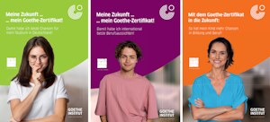 Plakate Meine Zukunft - mein Goethe-Zertifikat © © Goethe-Institut Plakate Meine Zukunft - mein Goethe-Zertifikat