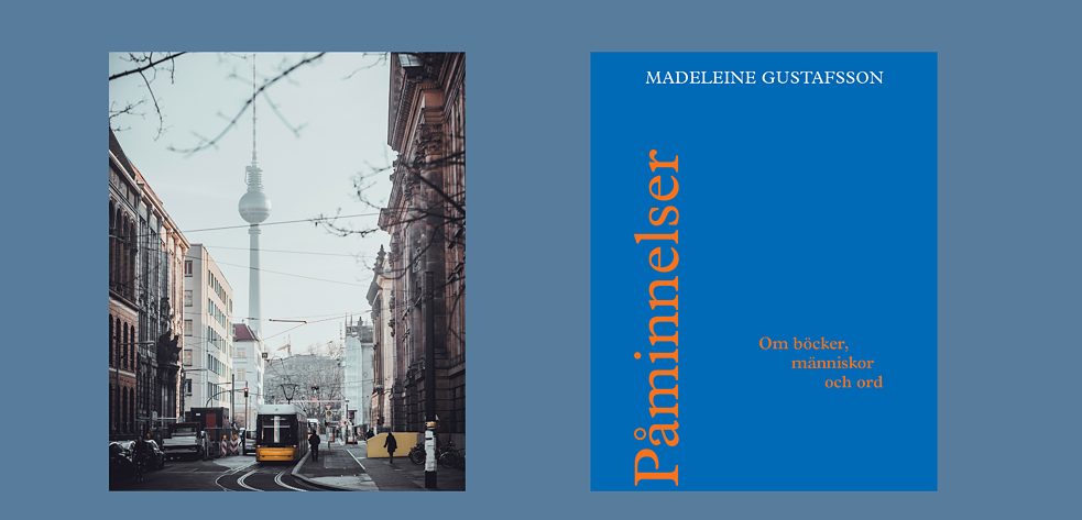 Berlin und „Påminnelser“ von Madeleine Gustafsson 