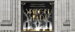 Handel / Suchanek: Spiegelstadt. Tränen aus Gold und Silber 