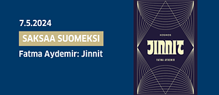 Auf dem Bild ist vor einem blauen Hintergrund das Buchcover von Fatima Aydermirs Buch "Jinnit" zu sehen. In weißer Schrift stehen daneben das Datum der Veranstaltung (7.5.2024) sowie der Titel (Saksaa Suomeksi - Fatma Aydemir: Jinnit). © © Kosmos Fatma Aydemir: Jinnit 