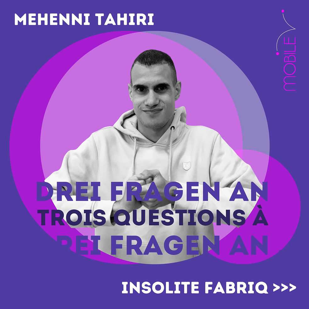 Drei Fragen an Mehenni Tahiri von Insolite Fabriq