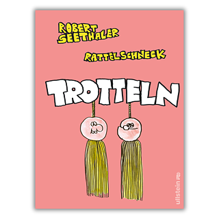 Seethaler / Rattelschneck: Trotteln (Buchcover)
