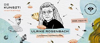 DEKunszt! Ulrike Rosenbach