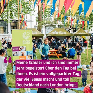 A street fair with lampions, tents, and programme. Super-imposed the text: Meine Schüler und ich sind immer sehr begeistert über den Tag bei Ihnen. Es ist ein vollgepackter Tag, der viel Spass macht und toll Deutschland nach London bringt.